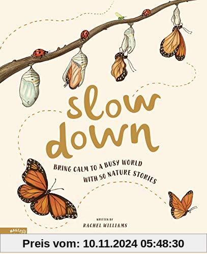 Slow Down: Bring Calm to a Busy World with 50 Nature Stories