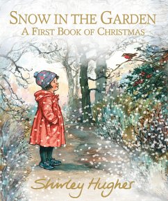 Snow in the Garden: A First Book of Christmas von Walker Books Ltd
