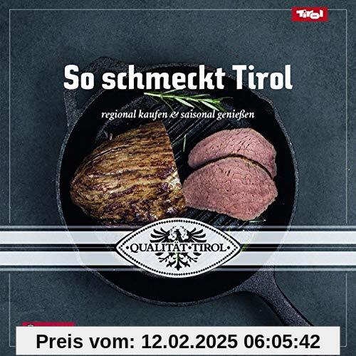 So schmeckt Tirol: Regional kaufen und saisonal genießen. Herausgegeben von der Agrarmarketing Tirol GmbH.