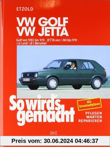 So wird's gemacht. Pflegen - warten - reparieren: VW Golf II 9/83 bis 9/91: Jetta 1/84 bis 9/91, So wird's gemacht - Band 44: BD 44