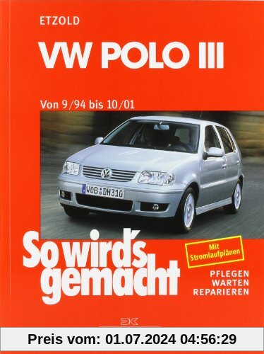 So wird's gemacht. Pflegen - warten - reparieren: VW Polo III 9/94 bis 10/01: So wird's gemacht - Band 97: BD 97