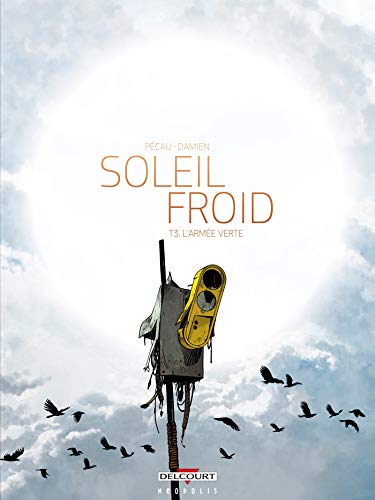 Soleil Froid T03: L'Armée verte von Éditions Delcourt