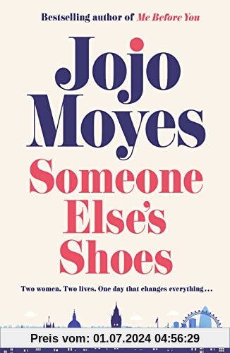 Someone Else’s Shoes: The new novel from the bestselling phenomenon behind The Giver of Stars and Me Before You