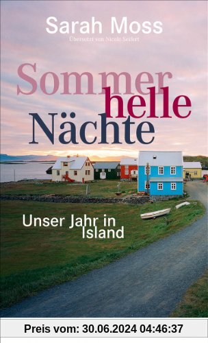 Sommerhelle Nächte: Unser Jahr in Island