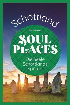 Soul Places Schottland - Die Seele Schottlands spüren von Reise Know-How Verlag Peter Rump