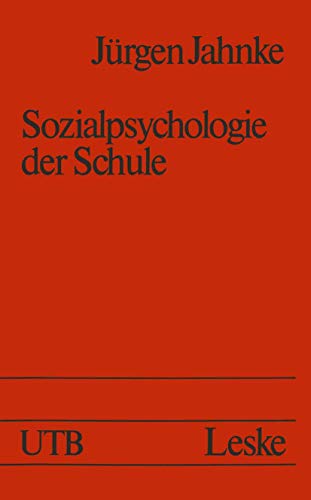 Sozialpsychologie der Schule (Grundlagen der Psychologie)