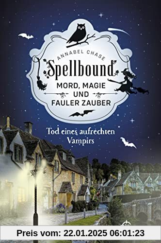 Spellbound - Tod eines aufrechten Vampirs: Mord, Magie und fauler Zauber