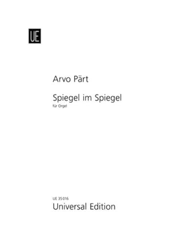 Spiegel im Spiegel: Einrichtung von Giovanni Battista Mazza (2010). für Orgel. von Universal Edition AG