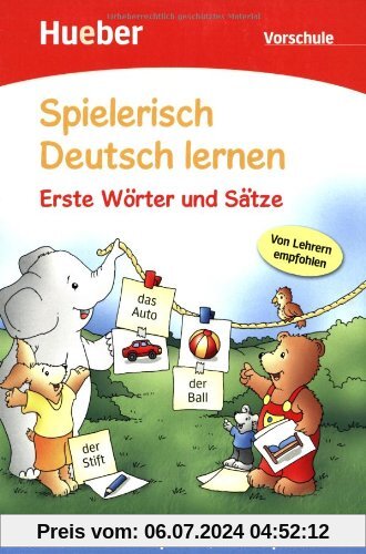Spielerisch Deutsch lernen - Erste Wörter und Sätze - Vorschule: Deutsch als Zweitsprache / Fremdsprache
