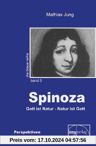 Spinoza: Gott ist Natur - Natur ist Gott