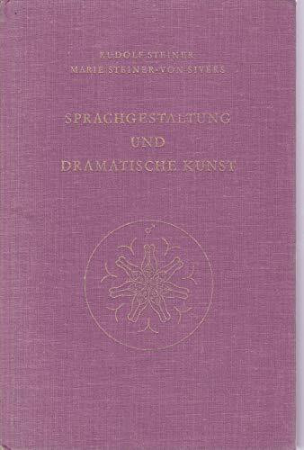 Sprachgestaltung und Dramatische Kunst: Neunzehn Vorträge, Dornach 1924 (Rudolf Steiner Gesamt...