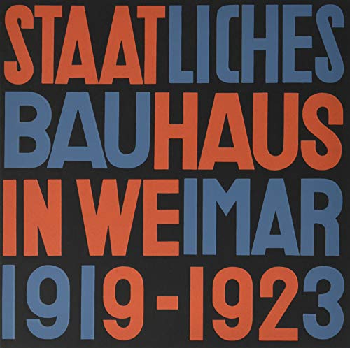 Staatliches Bauhaus in Weimar 1919 - 1923: Faksimile-Ausgabe von Lars Müller Publishers, Zürich