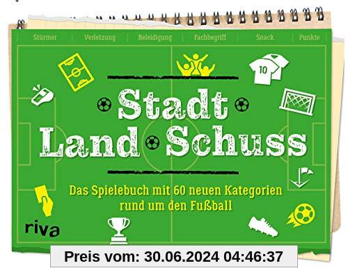 Stadt Land Schuss: Das Spielebuch mit 60 neuen Kategorien  – Die Fußball-Variante von Stadt-Land-Fluss