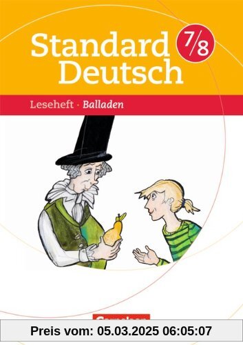 Standard Deutsch: 7./8. Schuljahr - Balladen: Leseheft mit Lösungen