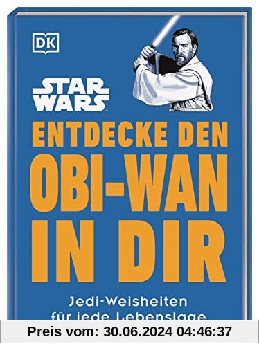 Star Wars™ Entdecke den Obi-Wan in dir: Jedi-Weisheiten für jede Lebenslage