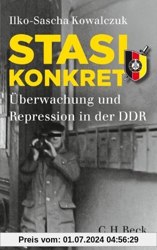 Stasi konkret: Überwachung und Repression in der DDR