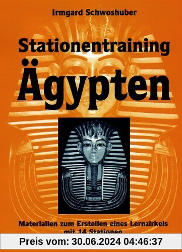 Stationentraining Ägypten: Materialien zum Erstellen eines Lernzirkels mit 14 Stationen