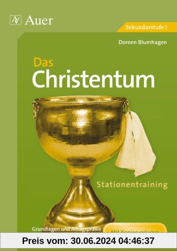 Stationentraining Das Christentum: Grundlagen und Alltagspraxis des Christentums (5. bis 10. Klasse)