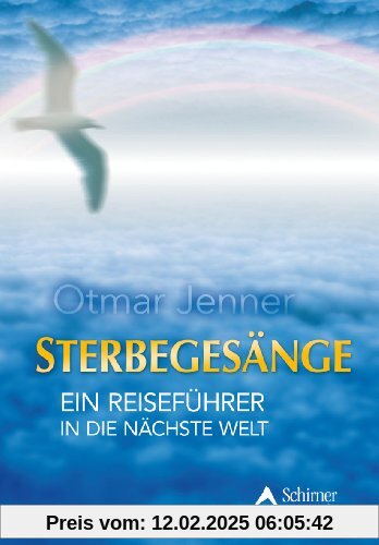 Sterbegesänge - Ein Reiseführer in die nächste Welt