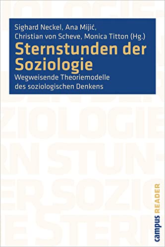 Sternstunden der Soziologie: Wegweisende Theoriemodelle des soziologischen Denkens (Campus Reader) von Campus Verlag GmbH