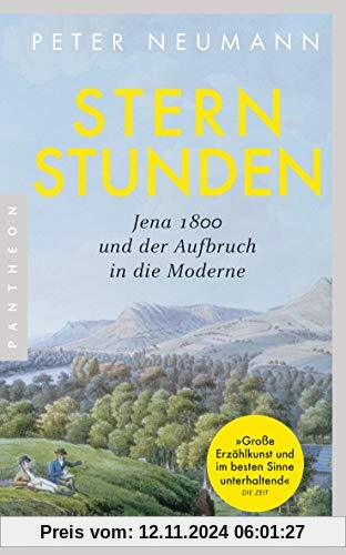 Sternstunden: Jena 1800 und der Aufbruch in die Moderne