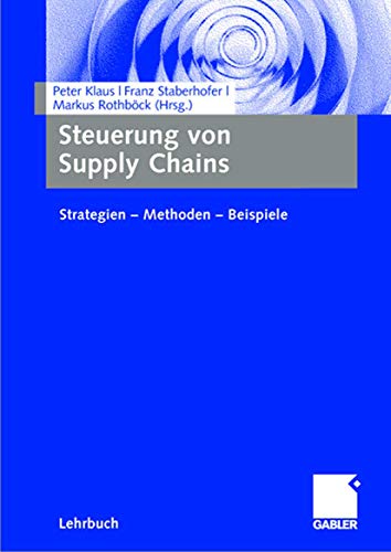 Steuerung von Supply Chains: Strategien - Methoden - Beispiele von Gabler Verlag