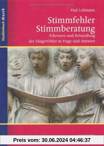 Stimmfehler - Stimmberatung: Erkennen und Behandlung der Sängerfehler in Frage und Antwort (Studienbuch Musik)