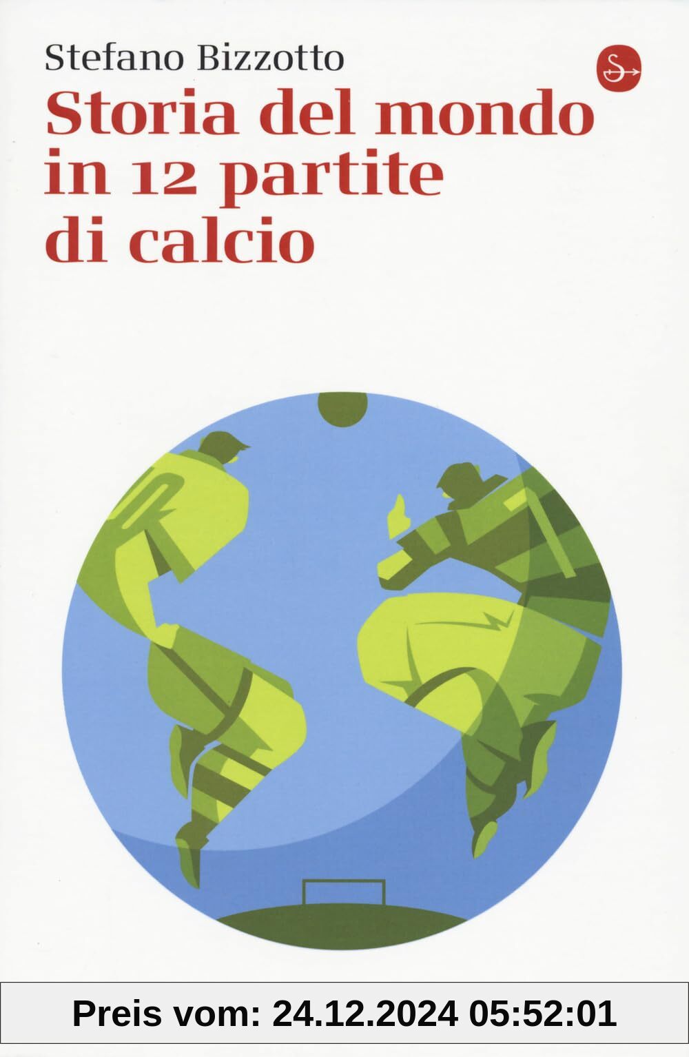 Storia del mondo in 12 partite di calcio (La piccola cultura)