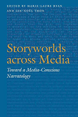 Storyworlds across Media: Toward a Media-Conscious Narratology (Frontiers of Narrative) von University of Nebraska Press
