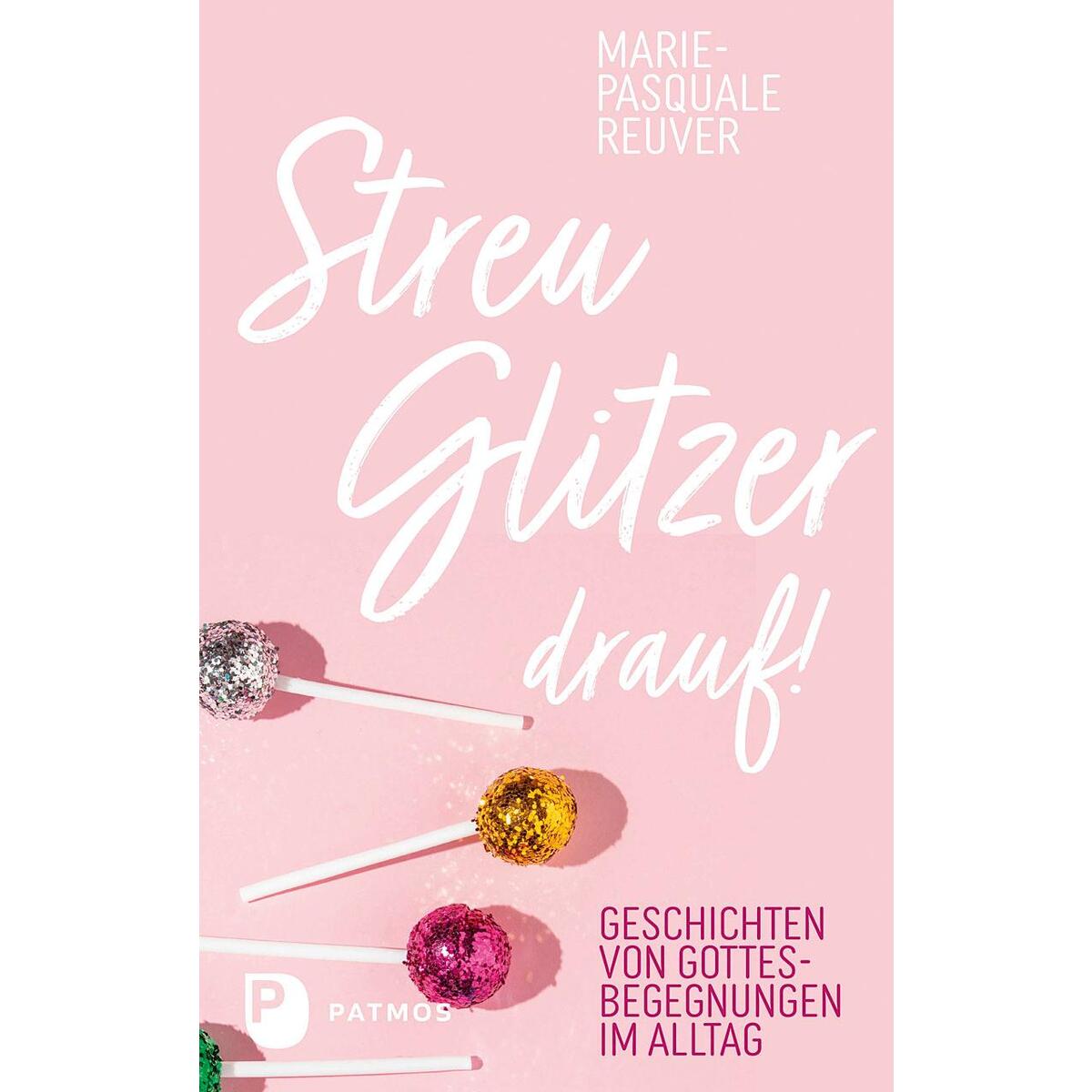 Streu Glitzer drauf! von Patmos-Verlag