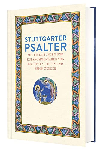 Stuttgarter Psalter: Mit Einleitungen und Kurzkommentaren von Egbert Ballhorn und Erich Zenger von Katholisches Bibelwerk