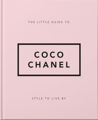 The Little Guide to Coco Chanel: Style to Live By (Little Books of Fashion) von WELBECK