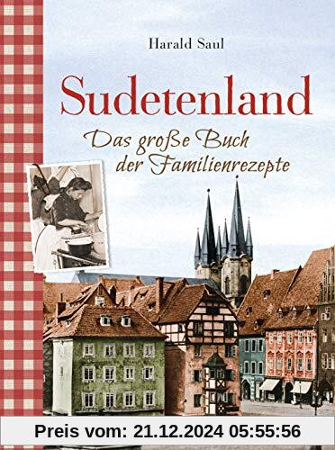 Sudetenland -Das große Buch der Familienrezepte