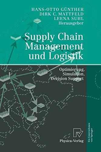 Supply Chain Management und Logistik: Optimierung, Simulation, Decision Support (German Edition) von Physica
