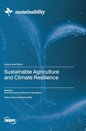 Sustainable Agriculture and Climate Resilience von MDPI AG