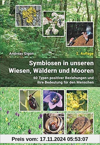 Symbiosen in unseren Wiesen, Wäldern und Mooren: 60 Typen positiver Beziehungen und ihre Bedeutung für den Menschen