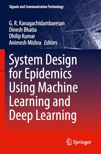 System Design for Epidemics Using Machine Learning and Deep Learning (Signals and Communication Technology) von Springer
