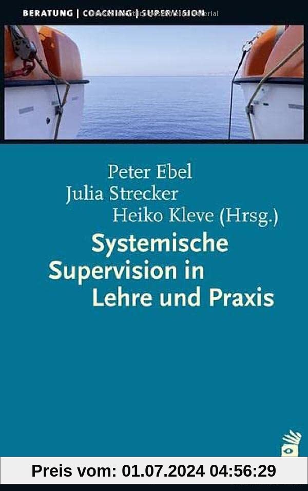 Systemische Supervision in Lehre und Praxis (Beratung, Coaching, Supervision)