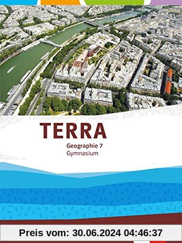 TERRA Geographie 7. Ausgabe Bayern Gymnasium: Schülerbuch Klasse 7 (TERRA Geographie. Ausgabe für Bayern Gymnasium ab 2017)
