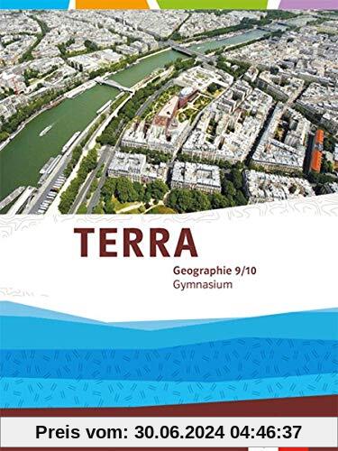 TERRA Geographie 9/10. Ausgabe Baden-Württemberg Gymnasium: Schülerbuch Klasse 9/10 (TERRA Geographie. Ausgabe für Baden-Württemberg ab 2016)