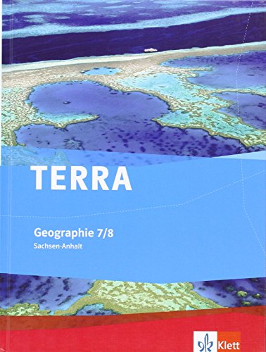 TERRA Geographie für Sachsen-Anhalt - Schülerbuch 7./8. Klasse. Ausgabe für Gymnasien von Klett