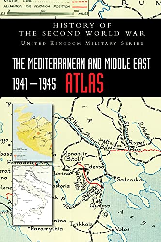 THE MEDITERRANEAN AND MIDDLE EAST 1941-1945 ATLAS: History of the Second World War (United Kingdom Military) von Naval & Military Press Ltd