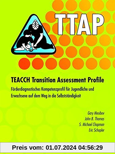TTAP - TEACCH Transition Assessment Profile: Förderdiagnostisches Kompetenzprofil für Jugendliche und Erwachsene auf dem Weg in die Selbstständigkeit