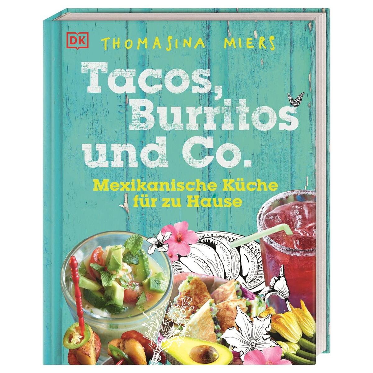 Tacos, Burritos und Co. von Dorling Kindersley Verlag