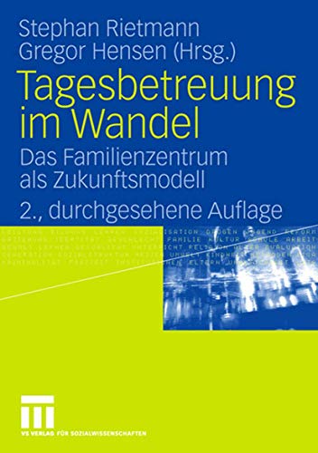 Tagesbetreuung Im Wandel: Das Familienzentrum als Zukunftsmodell (German Edition) von VS Verlag für Sozialwissenschaften