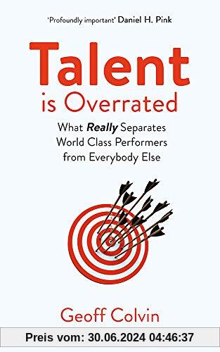 Talent is Overrated 2nd Edition: What Really Separates World-Class Performers from Everybody Else