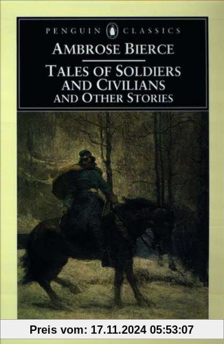 Tales of Soldiers and Civilians: and Other Stories (Penguin Classics)