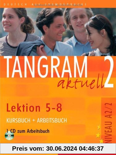 Tangram aktuell 2. Deutsch als Fremdsprache: Tangram aktuell 2 - Lektion 5-8: Deutsch als Fremdsprache / Kursbuch + Arbeitsbuch mit Audio-CD zum Arbeitsbuch