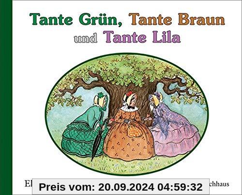 Tante Grün, Tante Braun und Tante Lila