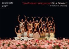Tanztheater Wuppertal Pina Bausch 2025 Bildkalender A3 Spiralbindung von Klaes-Regio Fotoverlag